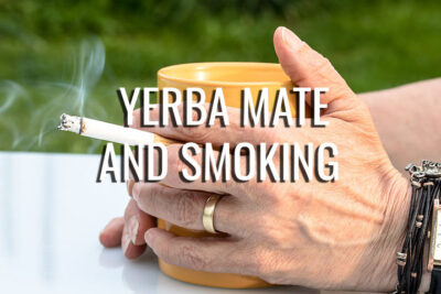 Yerba Mate and smoking