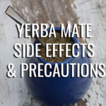 Possible side effects of Yerba Mate and precautions